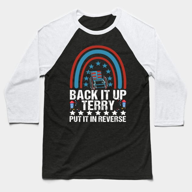 Back It up Terry Put It in Reverse 4th of July Independence Baseball T-Shirt by drag is art